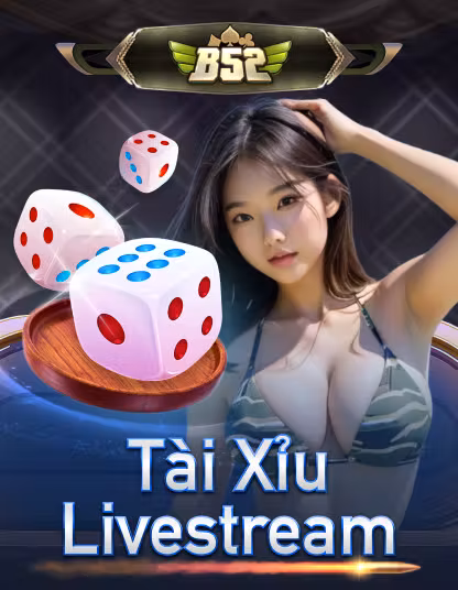 zo88 B52 Tài Xỉu Livestream